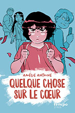 Am&eacute;lie ANTOINE, Quelque chose sur le c&oelig;ur