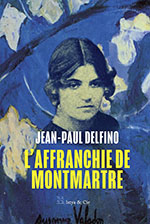 Jean-Paul DELFINO, L&rsquo;affranchie de Montmartre