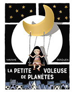 Maxime DEROUEN, La petite voleuse de plan&egrave;tes