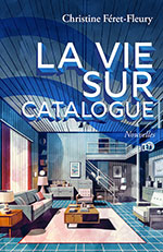 Christine F&Eacute;RET-FLEURY, La vie sur catalogue