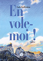 Carla GUELFENBEIN, Envole-moi&nbsp;!