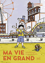 Julia KERNINON, Ma vie en grand