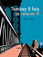 Fr&eacute;d&eacute;ric MARAIS, Tomber 8 fois se relever 9