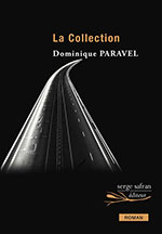 Dominique PARAVEL, La Collection