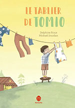 Delphine ROUX & Micka&euml;l JOURDAN, Le tablier de Tomio