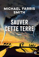 Michael Farris SMITH, Sauver cette terre