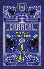 Marc VICTOR, Caracal : Myst&egrave;re en mer &Eacute;g&eacute;e