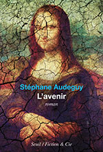 St&eacute;phane AUDEGUY, L&rsquo;Avenir