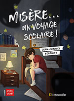 Jean-Charles BERTHIER, Mis&egrave;re&hellip; un voyage  scolaire&nbsp;!