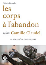 Olivia BIANCHI, Les corps &agrave; l&rsquo;abandon selon Camille Claudel