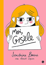 Sandrine  BONINI & Annick COJEAN, Moi, Gis&egrave;le