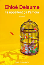 Chlo&eacute; DELAUME, Ils appellent &ccedil;a l&rsquo;amour