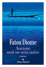 Fatou DIOME, Aucune nuit ne sera noire