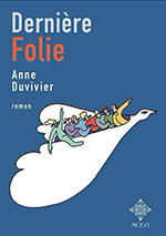 Anne DUVIVIER, Derni&egrave;re folie