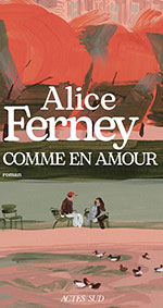 Alice  FERNEY, Comme en amour