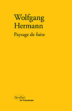 Wolfgang HERMANN, Paysage de fuite