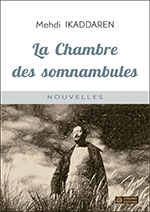 Mehdi IKADDAREN, La chambre des somnambules