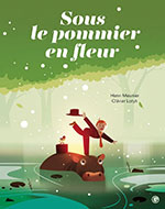 Henri MEUNIER & Olivier LATYK, Sous le pommier en fleur