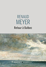 Renaud MEYER, Retour &agrave; Balbec