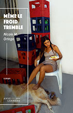 Nicole M. ORTEGA, M&ecirc;me le froid tremble