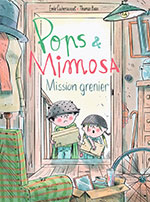  &Eacute;mile CUCHEROUSSET & Thomas BAAS, Pops et Mimosa, Mission grenier