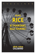 Craig RICE, Et pourtant, elle tourne&nbsp;!