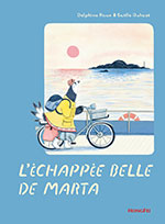 Delphine ROUX & Ga&euml;lle DUHAZ&Eacute;, L&rsquo;&eacute;chapp&eacute;e belle de Marta
