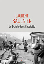 Laurent SAULNIER, Le Diable dans l&rsquo;assiette