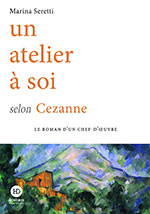 Marina SERETTI, Un atelier &agrave; soi selon Cezanne