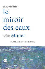 Philippe SIMON, Le miroir des eaux selon Monet