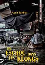 Alain TARDITS, Un escroc dans les klongs