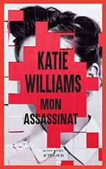 Katie WILLIAMS, Mon assassinat