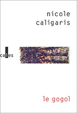 Nicole CALIGARIS, Le gogol