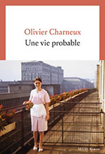 Olivier CHARNEUX, Une vie probable