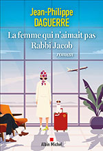 Jean-Philippe DAGUERRE, La femme qui n&rsquo;aimait pas Rabbi Jacob