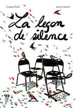 Fran&ccedil;ois DAVID & Jeanne MENTREL, La le&ccedil;on de silence