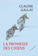 Claudie GALLAY, La promesse des chiens