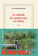 Yannick HAENEL, La solitude des professeurs est infinie