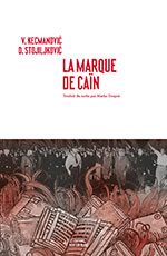 Vladimir KECMANOVI&Cacute;  & Dejan STOJILJKOVI&Cacute;, La Marque de Ca&iuml;n