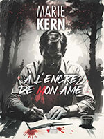 Marie KERN, &Agrave; l&rsquo;encre de mon &acirc;me