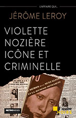 J&eacute;r&ocirc;me LEROY, Violette Nozi&egrave;re
