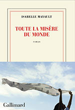 Isabelle MAYAULT, Toute la mis&egrave;re du monde