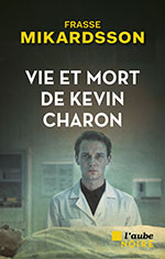 Frasse MIKARDSSON, Vie et mort de Kevin Charon
