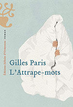 Gilles PARIS, L&rsquo;Attrape-mots