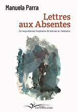 Manuela PARRA, Lettres aux Absentes