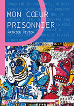 Mathieu  VIVION, Mon c&oelig;ur prisonnier