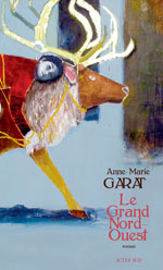 Anne-Marie GARAT, Le grand Nord-Ouest