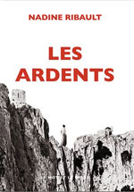 Nadine RIBAULT, Les Ardents