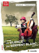 Arnaud TIERCELIN, Le silence du serpent blanc