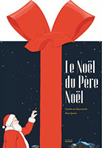 Camille VON  ROSENSCHILD & Alice GRAVIER, Le No&euml;l du P&egrave;re No&euml;l